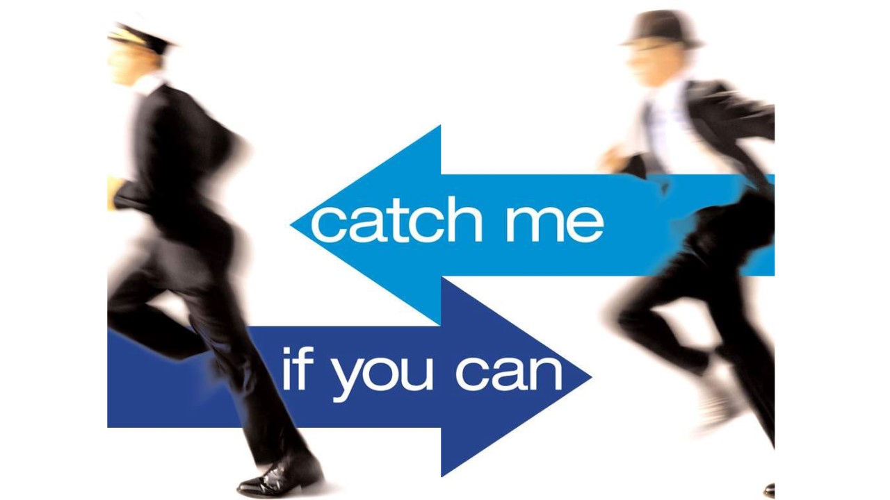 catch me if you can